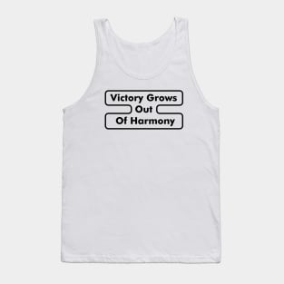 Victory Grows Out Of Harmony - 2 Tank Top